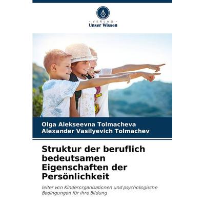 Struktur der beruflich bedeutsamen Eigenschaften der Persönlichkeit, Taschenbuch von Olga Alekseevna Tolmacheva,Alexander Vasilyevich Tolmachev,