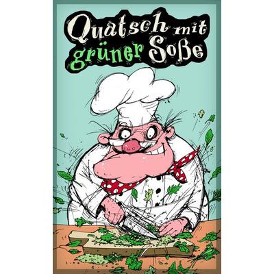 Quatsch mit grüner Soße