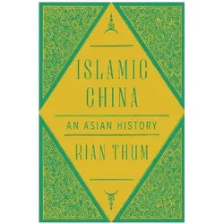 Islamic China, Sachbücher von Rian Thum