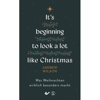 It's beginning to look a lot like Christmas, Taschenbuch von Andrew Wilson, Christliche Verlagsgesellschaft, 978-3-9896302-8-4