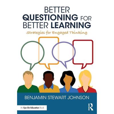Better Questioning for Better Learning, Taschenbuch von Benjamin Johnson, Taylor & Francis, 978-0-367-76105-9