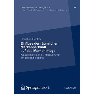 Einfluss der räumlichen Markenherkunft auf das Markenimage, Taschenbuch von Christian Becker, Betriebswirtschaftlicher Verlag Gabler,