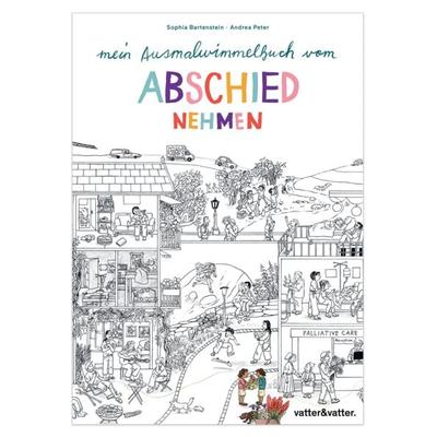 Mein Ausmalwimmelbuch vom Abschiednehmen, Taschenbuch von , Vatter & Vatter, 978-3-907953-03-7