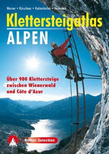 Paul Werner - Klettersteigatlas Alpen: Über 900 Klettersteige zwischen Wienerwald und Cote d'Azur mit einer Einführung in Geschichte und Technik des ... Geschichte ... Geschichte und Technik des Klettersteiggehens - Preis vom 09.10.2026 07:28:09 h