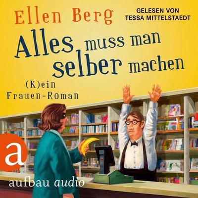 Alles muss man selber machen - Ellen Berg, Audio, 9783961059867