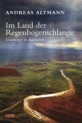 Andreas Altmann - Im Land der Regenbogenschlange: Unterwegs in Australien - Preis vom 30.09.2026 09:01:18 h