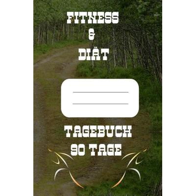 Diät & Fitness Tagebuch 90 Tage, Taschenbuch von Print & Lettershop Salzgitter, Epubli, 978-3-7541-1092-8