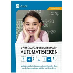 Grundaufgaben Mathematik automatisieren 1+1 & 1-1, Schulbücher von Anne Kipper, Kristina Krüger
