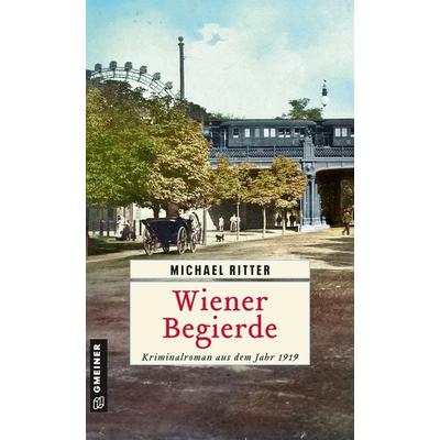 Wiener Begierde, Taschenbuch von Michael Ritter, Gmeiner-Verlag