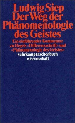 Ludwig Siep - Der Weg der Phänomenologie des Geistes. Ein einführender Kommentar zu Hegels 'Differenzschrift' und 'Phänomenologie des Geistes' - Preis vom 11.10.2026 15:43:13 h