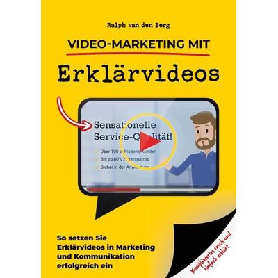 Video-Marketing mit Erklärvideos, Gebundene Ausgabe von Ralph van den Berg, Tredition, 978-3-347-95037-5