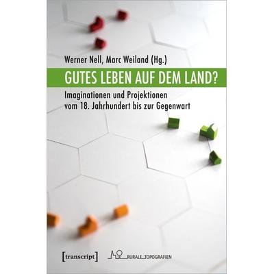 Gutes Leben auf dem Land?, Taschenbuch von , Transcript, 978-3-8376-5425-7