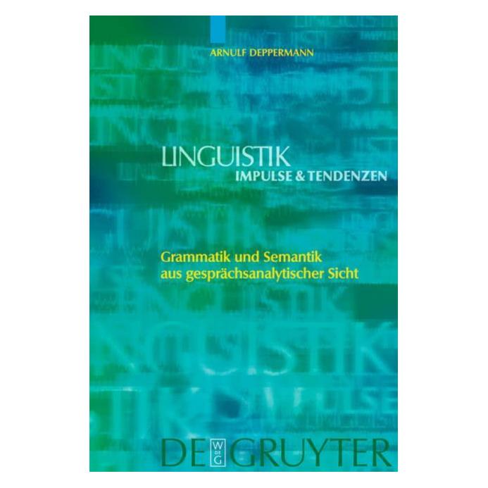 De Gruyter Deppermann,A.:Grammatik und Semantik (Deutsch, Hardcover, Arnulf Deppermann) (61509498)