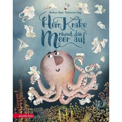 Herr Krake räumt das Meer auf, Gebundene Ausgabe von Barbara Rose, Annette Betz im Ueberreuter Verlag, 978-3-219-11875-9