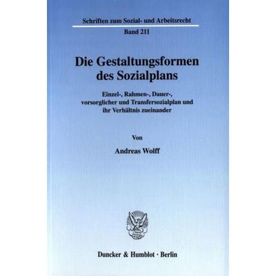 Die Gestaltungsformen des Sozialplans., Taschenbuch von Andreas Wolff, Duncker & Humblot, 978-3-428-11006-3