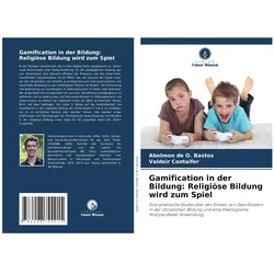 Gamification in der Bildung: Religiöse Bildung wird zum Spiel, Ratgeber von Valdeir Contaifer, Abelmon de O Bastos