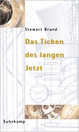 Stewart Brand - Das Ticken des langen Jetzt: Zeit und Verantwortung am Beginn des neuen Jahrtausends - Preis vom 13.10.2026 11:25:28 h
