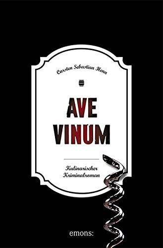 Henn, Carsten Sebastian - Ave Vinum: Kulinarischer Kriminalroman (Julius Eichendorff) - Preis vom 12.10.2026 11:37:12 h