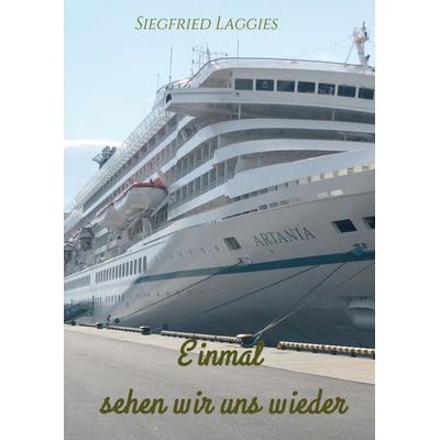 Einmal sehen wir uns wieder, Taschenbuch von Siegfried Laggies, Tredition, 978-3-7439-7568-2