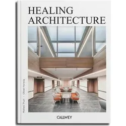 Healing Architecture 2025, Sachbücher von Oliver Herwig, Matteo Thun
