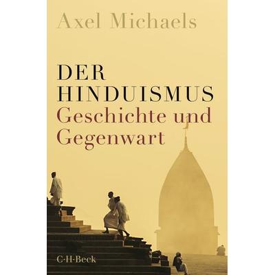 Der Hinduismus, Taschenbuch von Axel Michaels, C.H. Beck, 978-3-406-80706-0