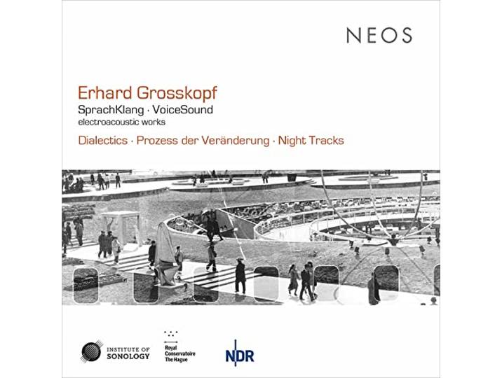 Erhard Grosskopf: SprachKlang / VoiceSound - Electroacoustic Works