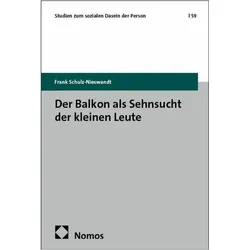 Der Balkon als Sehnsucht der kleinen Leute, Fachbücher von Frank Schulz-Nieswandt
