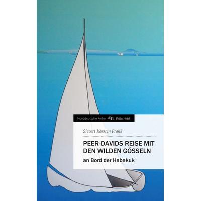Peer-Davids Reise mit den wilden Gösseln, Taschenbuch von Sievert Karsten Frank, Tredition, 978-3-8491-1852-5