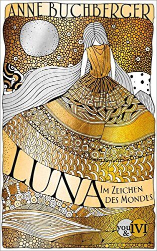 Anne Buchberger - Luna: Im Zeichen des Mondes (Mondvogel-Saga, Band 1) - Preis vom 06.10.2026 07:26:00 h