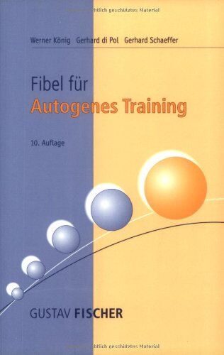 Werner König - Fibel für autogenes Training: Anleitung für Übende - Preis vom 09.10.2026 07:28:09 h