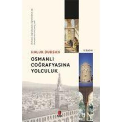 Osmanli Cografyasina Yolculuk, Taschenbuch von Haluk Dursun, Kapi Yayinlari
