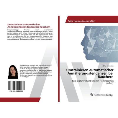 Umtrainieren automatischer Annäherungstendenzen bei Rauchern, Taschenbuch von Olga Remeniuk, AV Akademikerverlag, 978-620-2-22028-6
