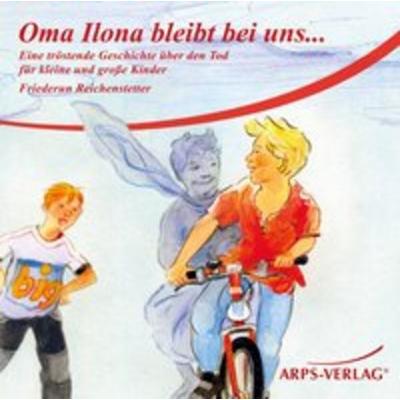 Oma Ilona bleibt bei uns... - Friederun Reichenstetter, Audio, 9783939306436