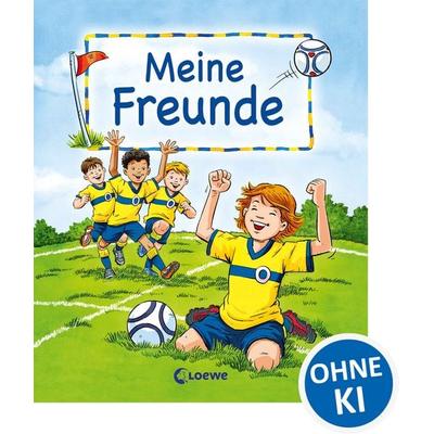 Meine Freunde (Motiv Fußball), Gebundene Ausgabe von , Loewe, 978-3-7855-8018-9
