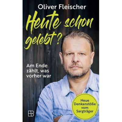Heute schon gelebt?, Taschenbuch von Oliver Fleischer, Bonifatius Verlag, 978-3-9879011-4-0