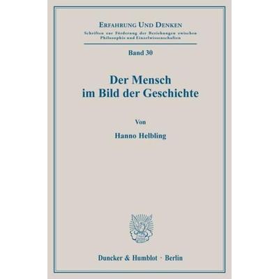 Der Mensch im Bild der Geschichte., Taschenbuch von Hanno Helbling, Duncker & Humblot, 978-3-428-01946-5