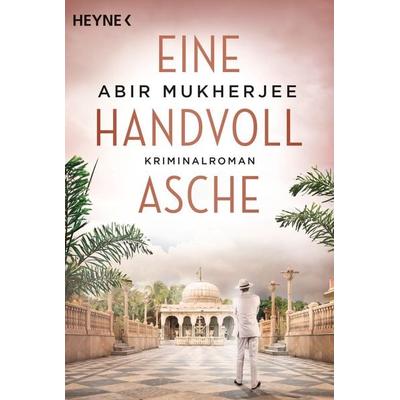 Eine Handvoll Asche, Taschenbuch von Abir Mukherjee, Heyne, 978-3-453-42338-1