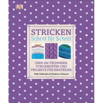 Stricken Schritt für Schritt, Gebundene Ausgabe von Vikki Haffenden,Frederica Patmore, Dorling Kindersley