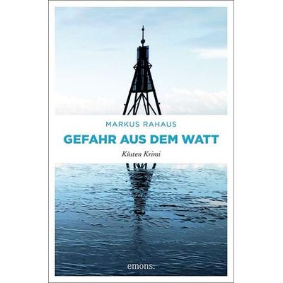 Gefahr aus dem Watt, Taschenbuch von Markus Rahaus, Emons Verlag, 978-3-7408-0301-8