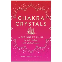 Chakra Crystals, Ratgeber von Karen Frazier