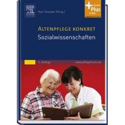 Altenpflege konkret Sozialwissenschaften, Gebundene Ausgabe von Karl Stanjek, Urban & Fischer in Elsevier