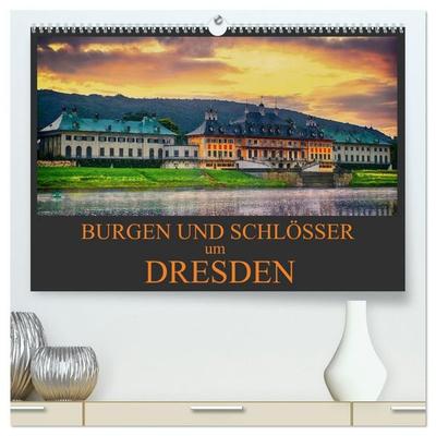 Burgen und Schlösser um Dresden (hochwertiger Premium Wandkalender 2027 DIN A2 quer), Kunstdruck in Hochglanz
