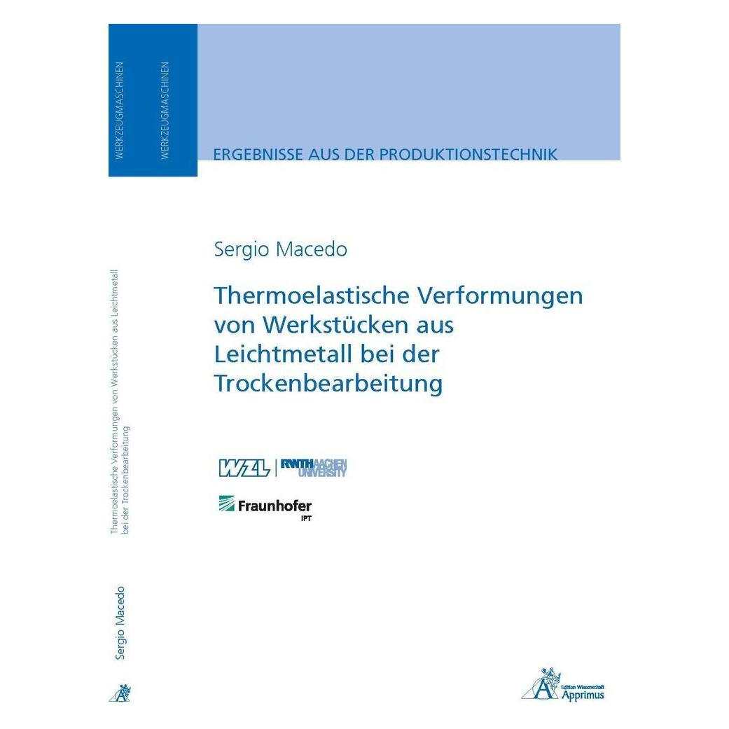 Apprimus Thermoelastische Verformungen von Werkstücken aus Leichtmetall bei der Trockenbearbeitung (Deutsch, Softcover, Sergio Macedo) (7872318)