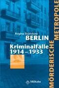 Regina Stürickow - Mörderische Metropole Berlin. Kriminalfälle 1914 - 1933 - Preis vom 06.10.2026 07:26:00 h