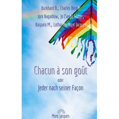 Chacun à son goût, Taschenbuch von Burkhard B.,Jo Weber,Kasparo M.,Charles Bergér,Iork Nagadlow, BoD - Books on Demand, 978-3-949054-12-9