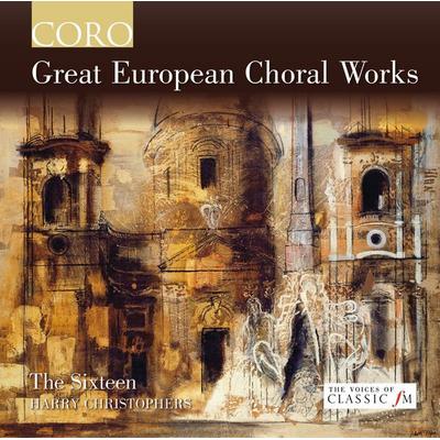 Great European Choral Works - Harry Christophers,The Sixteen, CD