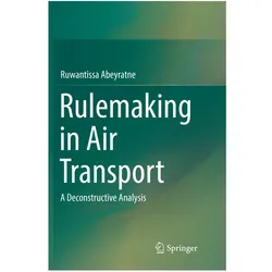 Rulemaking in Air Transport, Fachbücher von Ruwantissa Abeyratne