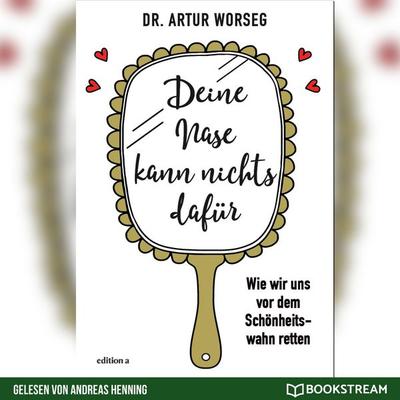 Deine Nase kann nichts dafür - Artur Worseg, Audio, 9783991157403