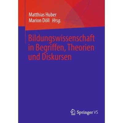 Bildungswissenschaft in Begriffen, Theorien und Diskursen, Taschenbuch von , Springer Fachmedien Wiesbaden GmbH, 978-3-658-37857-8