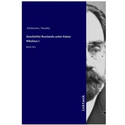Geschichte Russlands unter Kaiser Nikolaus I., Sachbücher von Theodor Schiemann